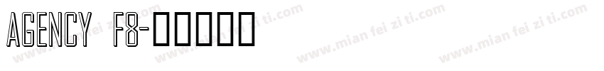 agency f8字体转换